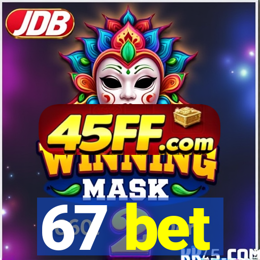 67 bet